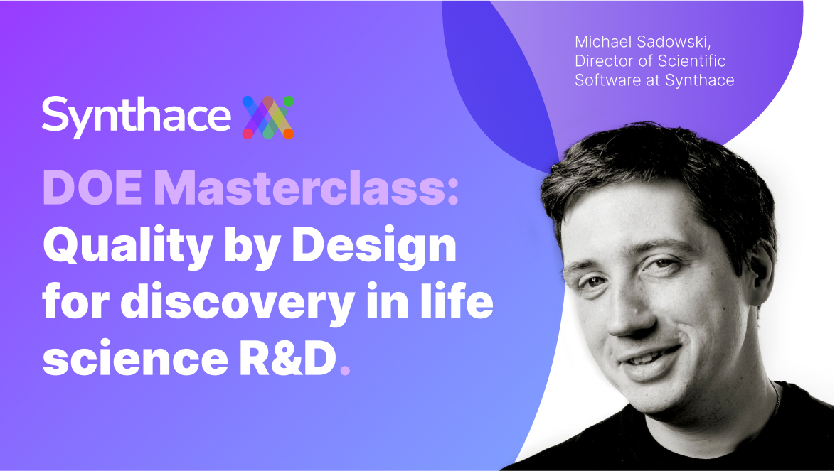 DOE Masterclass: Quality by Design (QbD) for discovery in life science R&D