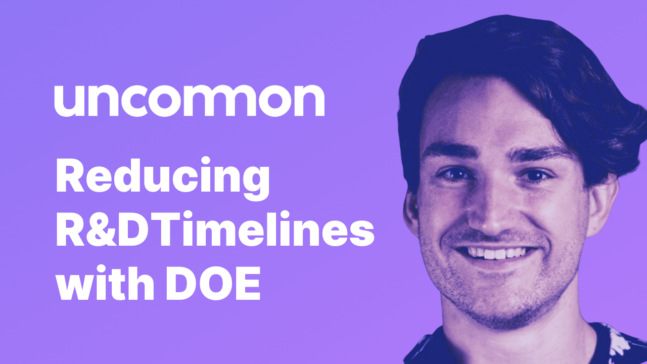 Uncommon + Synthace: Reducing R&D Timelines with DOE